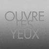 Ouvre les Yeux