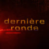 Dernière Ronde